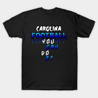 You Can Do It Carolina Football Fans Sports Saying Text T-Shirt